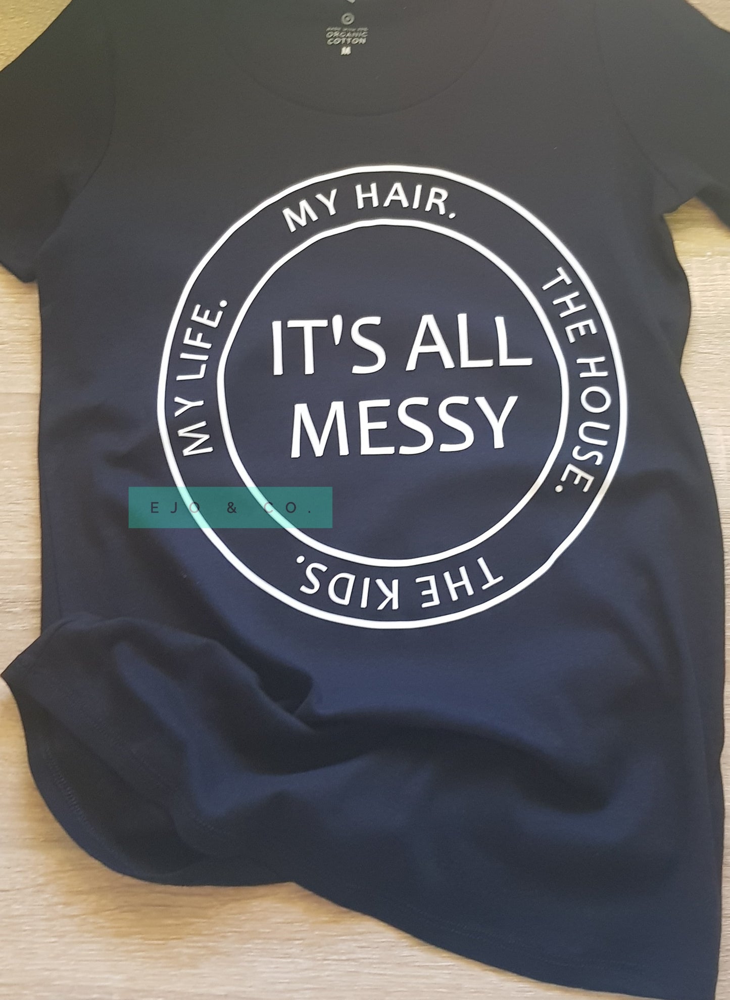 It's All Messy Original Tee