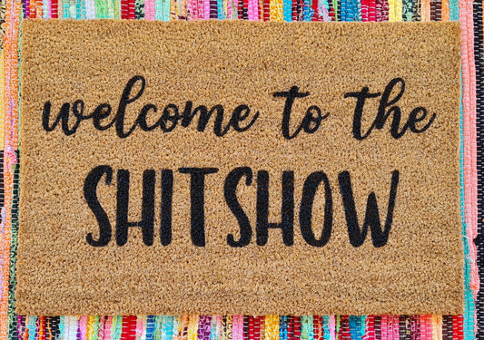 Welcome to the Shit Show Door Mat