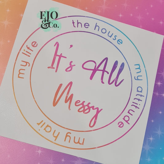 It's All Messy 2.0 Car Decal