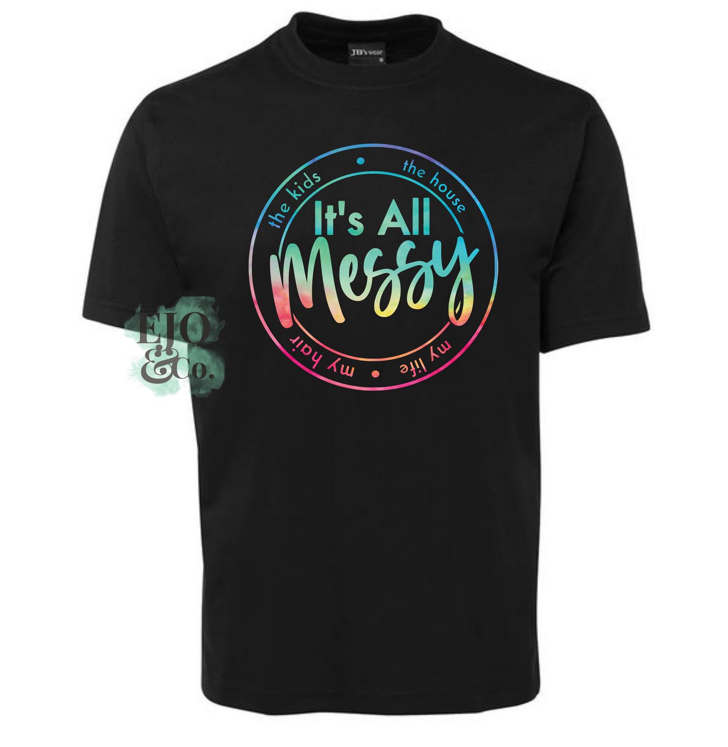 It's All Messy 4.0 Tee