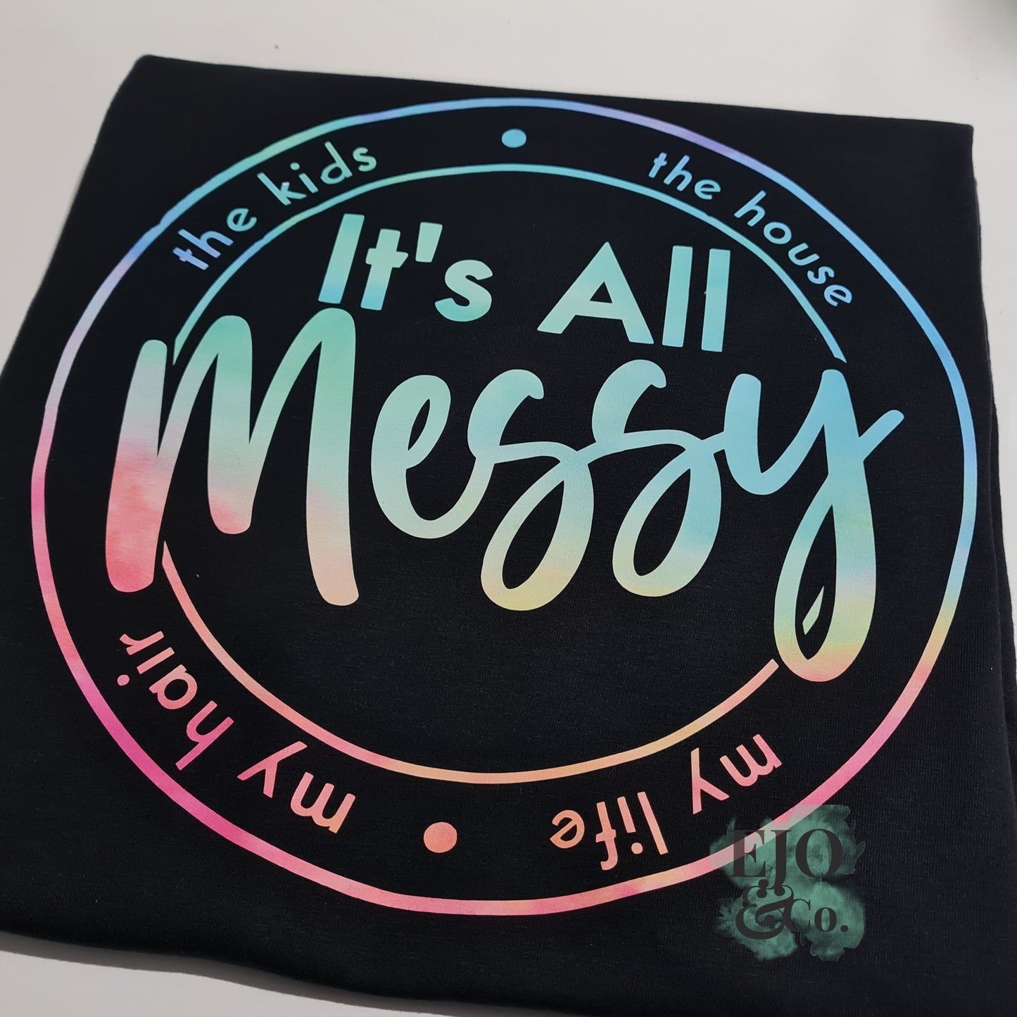 It's All Messy 4.0 Tee