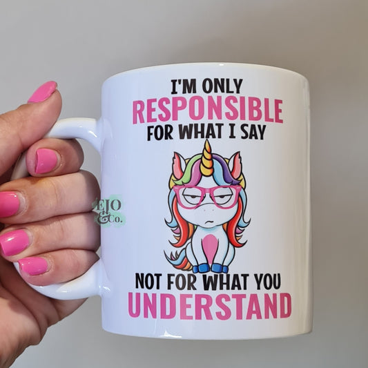 Responsible For What I Say Coffee Mug