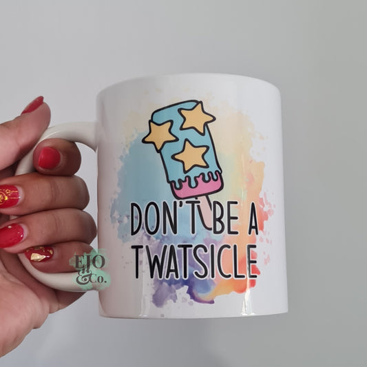 Don't Be A Twatsicle Coffee Mug